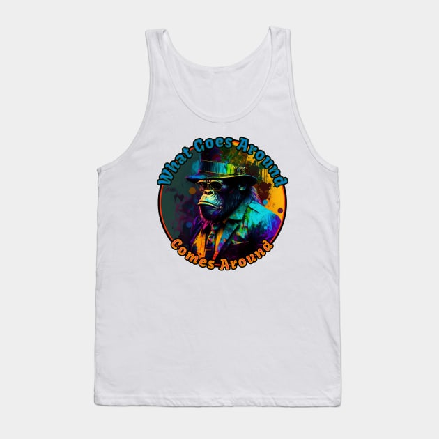 What Goes Around Comes Around Tank Top by GozuDesigns